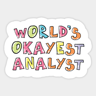 World's Okayest Analyst Gift Idea Sticker